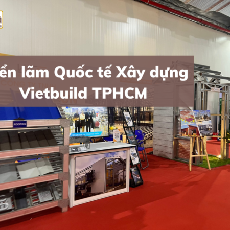 Vietsteel Góp Mặt Tại Triển Lãm Quốc Tế Xây Dựng Vietbuild TPHCM 2022