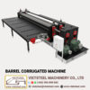 BARREL CORRUGATED MACHINE