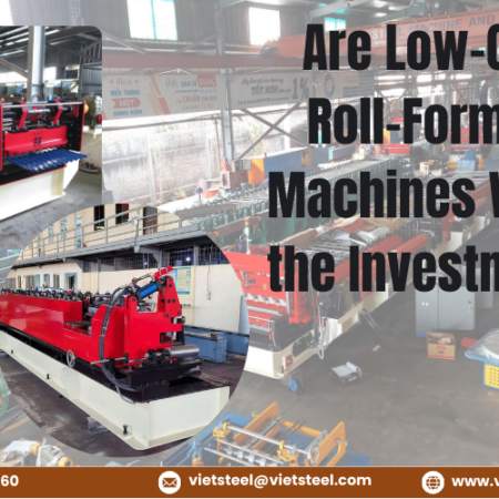 Are Low-Cost Roll-Forming Machines Worth the Investment?