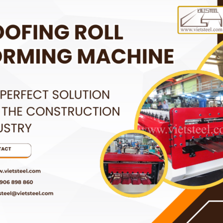 ROOFING ROLL FORMING MACHINE: THE PERFECT SOLUTION FOR THE CONSTRUCTION INDUSTRY AT VIETSTEEL